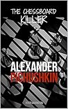 Alexander Pichushkin: The Shocking True Story of the Chessboard Killer
