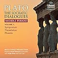 The Socratic Dialogues Middle Period, Volume 1: Symposium, Theaetetus, Phaedo