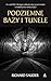 Podziemne bazy i tunele by Richard Sauder Podziemne bazy i tunele by Richard Sauder