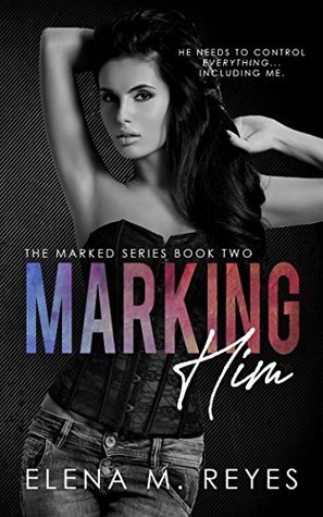 Marking Him #2 (Marked Series)