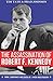 The Assassination of Robert F. Kennedy: Crime, Conspiracy and Cover-Up - A New Investigation