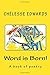 Word is born! by Chelesse Edwards