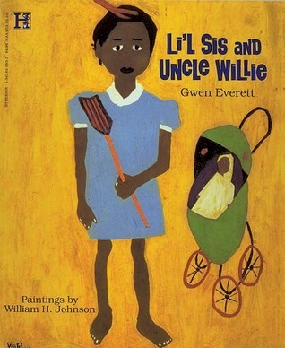 Li'L Sis and Uncle Willie: A Story Based on the Life and Paintings of William H. Johnson (Paperback)