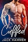 Cuffed: An M/m Rough Police Erotica (Under The Uniform Book 1)