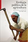 Ecología Política de la Agricultura - Agroecología y posdesarrollo