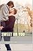 Sweet on You (The Family Wa...
