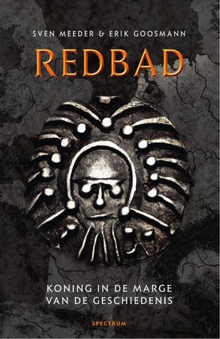 Redbad: koning in de marge van de geschiedenis (Paperback)