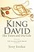 King David His Times and Our Life: Life Lessons with David