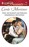 The Sicilian's Ruthless Marriage Revenge by Carole Mortimer