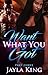 Want What You Got 3 by Jayla King