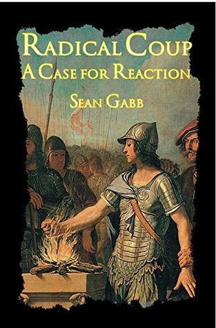 Radical Coup: A Case for Reaction (Libertarian Analysis Book 2)