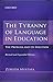 The Tyranny of Language in Education: The Problem and its Solution