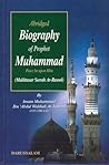 Abridged Biography Of Prophet Muhammad: Peace And Blessing Of Allâh Be Upon Him