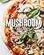 Mushroom Recipes by BookSumo Press Mushroom Recipes by BookSumo Press