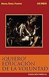 ¡Quiero! Educación de la Voluntad (Colección Virtus nº 16) (Spanish Edition)
