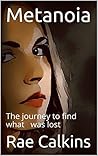 Metanoia: The journey to find what was lost