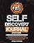 Self Discovery Journal: (Fo...