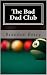The Bad Dad Club