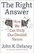 The Right Answer: How We Can Unify Our Divided Nation