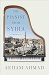 The Pianist from Syria by Aeham Ahmad The Pianist from Syria by Aeham Ahmad