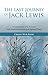 The Last Journey of Jack Lewis: A Conversation of C. S. Lewis with Friedrich Nietzsche and Sigmund Freud