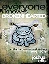 Everyone I Know is Brokenhearted Everyone I Know is Brokenhearted