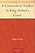 A Connecticut Yankee In King Arthur's Court