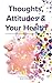 Thoughts, Attitudes & Your ...