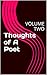 Thoughts of A Poet: VOLUME TWO