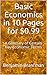 Basic Economics in 10 Pages for $0.99 by Benjamin Branfman
