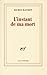 L'instant de ma mort by Maurice Blanchot