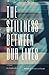 The Stillness Between Our Lives