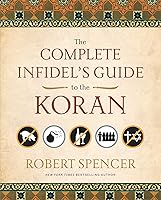 The Complete Infidel's Guide to the Koran