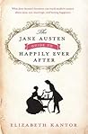 The Jane Austen Guide to Happily Ever After by Elizabeth Kantor