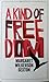 A Kind of Freedom by Margaret Wilkerson Sexton A Kind of Freedom by Margaret Wilkerson Sexton