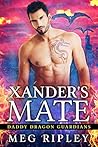 Xander's Mate (Daddy Dragon Guardians #2) by Meg   Ripley