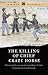 The Killing of Chief Crazy Horse by Robert A. Clark