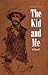 The Kid and Me by Frederick Turner