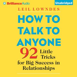 How to Talk to Anyone: 92 Little Tricks for Big Success in Relationships