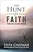 The Hunt for Faith by Steve Chapman