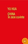 China în zece cuvinte by Yu Hua