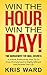 Win The Hour Win The Day - ...
