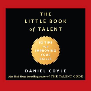 The Little Book of Talent: 52 Tips for Improving Your Skills