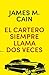 El cartero siempre llama dos veces by James M. Cain El cartero siempre llama dos veces by James M. Cain