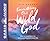 Encountering Our Wild God (Library Edition): Ways to Experience His Untamable Presence Every Day