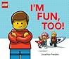 I'm Fun, Too! by Jonathan Fenske