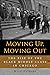 Moving Up, Moving Out: The ...