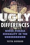Ugly Differences: Queer Female Sexuality in the Underground