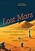 Lost Mars Stories from the Golden Age of the Red Planet by Mike Ashley