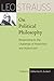 Leo Strauss on Political Philosophy: Responding to the Challenge of Positivism and Historicism (The Leo Strauss Transcript Series)
